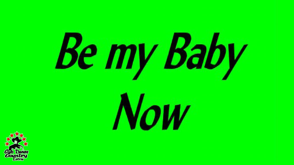 Be My Baby Now